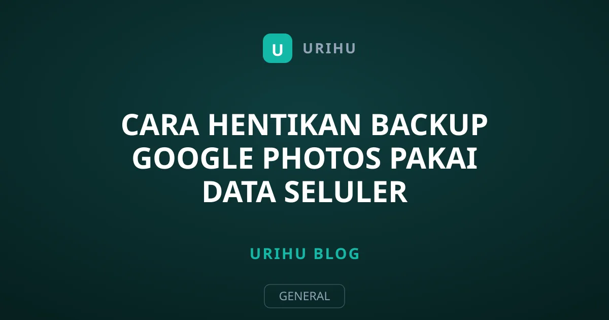 Cara Hentikan Backup Google Photos Pakai Data Seluler