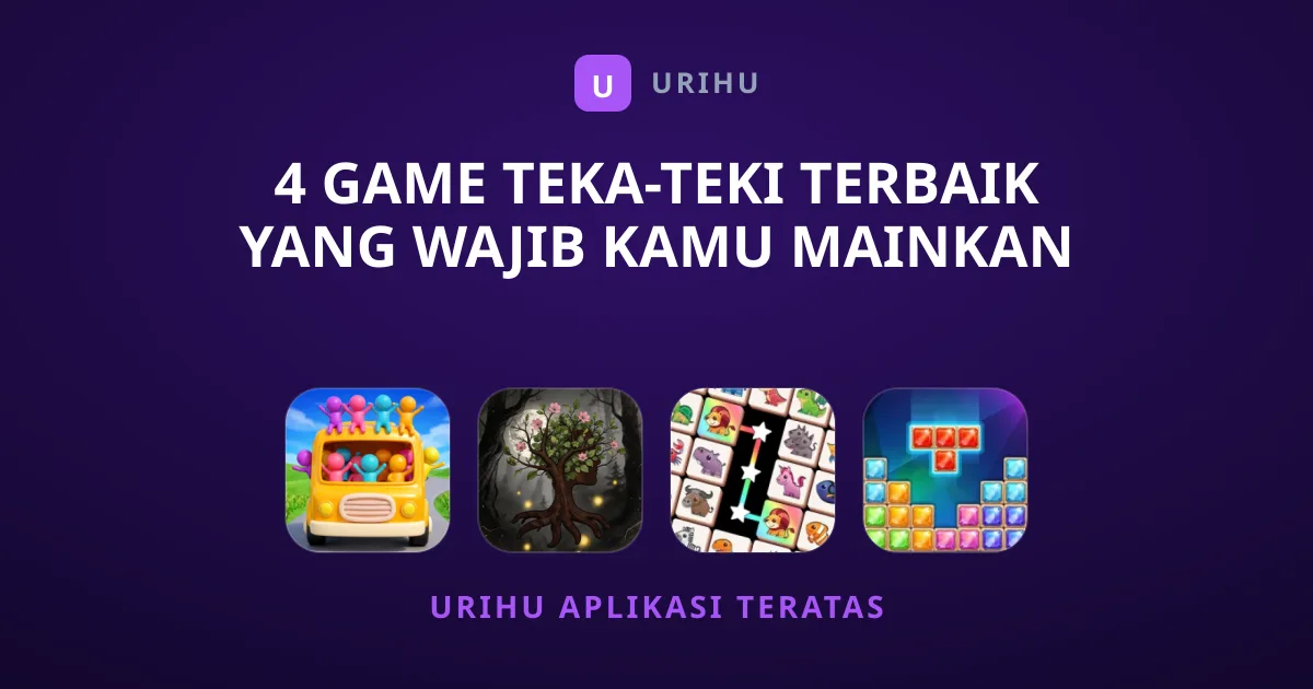 4 Game Teka-Teki Terbaik yang Wajib Kamu Mainkan Hari Ini